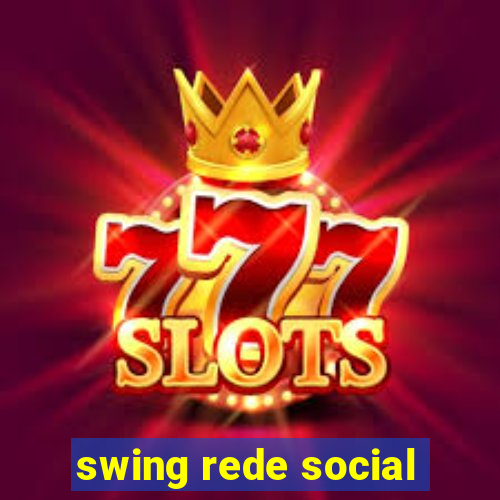 swing rede social